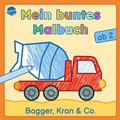 Cover: Mein buntes Malbuch ab 2. Bagger, Kran und Co. - Arena