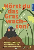 Cover: H&ouml;rst du das Gras wachsen? - Kosmos