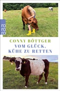 Cover: Vom Gl&uuml;ck, K&uuml;he zu retten - Rowohlt
