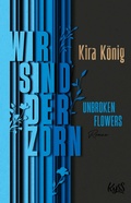 Cover: Unbroken Flowers - Wir sind der Zorn - Rowohlt
