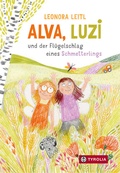 Cover: Alva, Luzi und der Fl&uuml;gelschlag eines Schmetterlings - Tyrolia