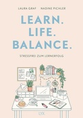 Cover: Learn. Life. Balance. - Stressfrei zum Lernerfolg - LYX
