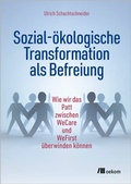 Cover: Sozial-&ouml;kologische Transformation als Befreiung - oekom verlag