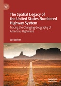 Cover: The Spatial Legacy of the United States Numbered Highway System - Palgrave Macmillan