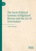 Cover: The Socio-Political Systems of Highland Burma and the Art of Governance - Palgrave Macmillan