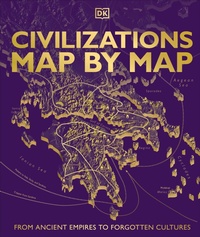 Enlarge image Cover: Civilizations Map by Map - Dorling Kindersley Ltd