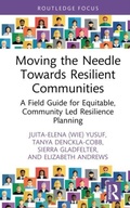 Cover: Moving the Needle Towards Resilient Communities - Routledge