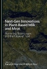 Enlarge image Cover: Next-Gen Innovations in Plant-Based Milk and Meat - Cambridge Scholars Publishing