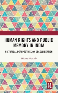 Enlarge image Cover: Human Rights and Public Memory in India - Routledge