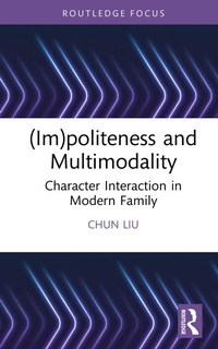 Enlarge image Cover: (Im)politeness and Multimodality - Routledge