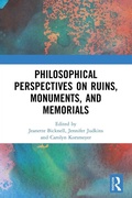 Cover: Philosophical Perspectives on Ruins, Monuments, and Memorials - Routledge