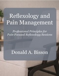 Cover: Reflexology And Pain Management  - Professional Principles for Pain-Focused Reflexology Sessions - Donald Bisson