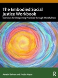 Cover: The Embodied Social Justice Workbook - Taylor & Francis