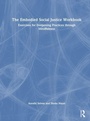 Cover: The Embodied Social Justice Workbook - Taylor & Francis