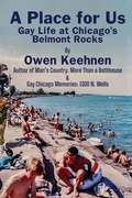Cover: A Place for Us: Gay Life at Chicago's Belmont Rocks - Rattling Good Yarns Press