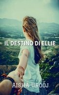 Cover: Il Destino Di Ellie - Serie Amore e Amicizia