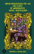 Cover: Abiturvorbereitung f&uuml;r das Fach Kunst  mit @hannasroth,  Werke untersuchen - Abiturvorbereitung mit @hannasroth