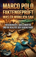 Cover: Marco Polo faktengepr&uuml;ft: Was er wirklich sah - epubli