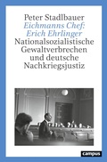 Cover: Eichmanns Chef: Erich Ehrlinger - Campus eBooks