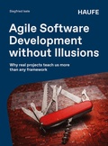Cover: Agile Software Development without Illusions - Haufe-Lexware