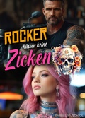 Cover: Rocker k&uuml;ssen keine Zicken. Rocker Romance von B&auml;rbel Muschiol - Romance Verlag