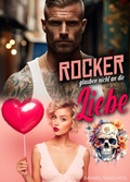 Cover: Rocker glauben nicht an die Liebe. Rocker Romance von B&auml;rbel Muschiol - Romance Verlag