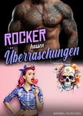 Cover: Rocker hassen &Uuml;berraschungen. Rocker Romance von B&auml;rbel Muschiol - Romance Verlag