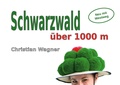 Cover: Schwarzwald &uuml;ber 1000 m - BoD - Books on Demand