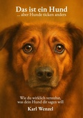 Cover: Das ist ein Hund ... aber Hunde ticken anders - BoD - Books on Demand