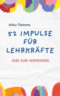 Cover: 52 Impulse f&uuml;r Lehrkr&auml;fte - BoD - Books on Demand