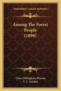 Abbildung von: Among The Forest People (1898) - Kessinger Publishing