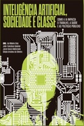 Cover: Intelig&ecirc;ncia Artificial, sociedade e classe - Autonomia Liter&aacute;ria