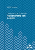 Cover: Lideran&ccedil;a de times de relacionamento com clientes - Editora Senac S&atilde;o Paulo