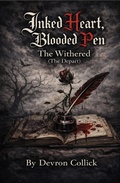 Cover: Inked Heart, Blooded Pen: The Withered - Devron Collick