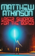Cover: Laser Swords for the Bored (Lower Power, #9) - Matthew Atkinson
