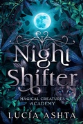 Cover: Night Shifter (Magical Creatures Academy, #1) - Luc&iacute;a Ashta