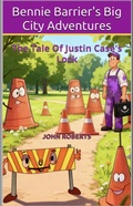 Cover: Bennie Barrier's Big City Adventures; The Tale Of Justin Case's Lock - John Roberts