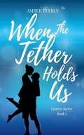 Cover: When the Tether Holds Us - Amber Everly