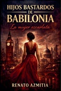Cover: Hijos bastardos de Babilonia - Hijos bastardos de Babilonia