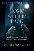 Cover: A Home with the Pack - Moonglen Shifters Large Print Editions