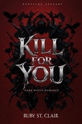 Cover: Kill for You: Dark Mafia Romance (Deutsche Ausgabe) - Ruby St. Clair