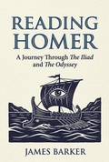 Cover: Reading Homer: A Journey Through The Iliad and The Odyssey - J.F. Publishing