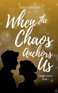 Cover: When the Chaos Anchors Us - Amber Everly