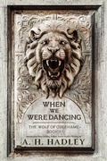 Cover: When We Were Dancing (Wolf of Oberhame, #2) - A.H. Hadley