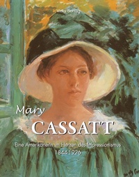 Bild vergrößern Bild: Mary Cassatt - Die Kunst einer - Parkstone International