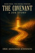 Cover: The Covenant - A Job Story: Book Four | The Double Portion - Eric Johnson