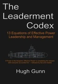 Cover: The Leaderment Codex  - 13 Equations of Effective Power, Leadership, and Management - The Leadership Press