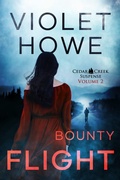 Cover: Bounty Flight (Cedar Creek Suspense, #2) - Violet Howe