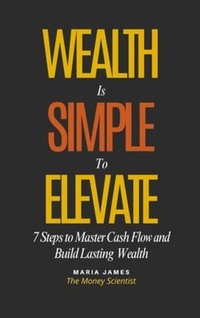 Enlarge image Cover: Wealth Is Simple to Elevate - Empower Wealth Publishing