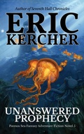 Cover: Unanswered Prophecy (Patmos Sea Fantasy Adventure Fiction Novel, #5) - Eric Kercher